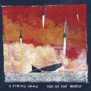 6 String Drag, Top Of The World (LP)