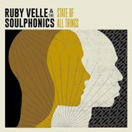 Ruby Velle & The Soulphonics, State Of All Things (LP)