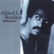 Alfred L. Borders, Reflections (CD)