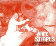 The White Stripes, I Just Don't Know What To Do With Myself [Single] (CD)