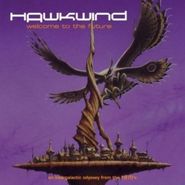 Hawkwind, Welcome To The Future [Reissue] (CD)