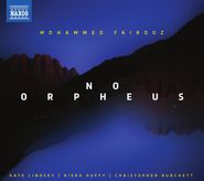 Mohammed Fairouz, No Orpheus (CD)