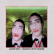 Choir Boy, Passive With Desire [Red Vinyl] (LP)