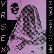 VR SEX, Human Traffic Jam (LP)