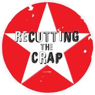 Various Artists, Recutting The Crap Vol. 1 [Record Store Day] (LP)