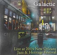 Galactic, Live At Jazz Fest 2014 (CD)