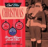 Various Artists, Cool Blue Christmas: Boogie Woogie Santa Claus - Classic R&B / Blues Christmas Cuts, 1945-49 (CD)