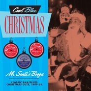 Various Artists, Cool Blue Christmas: Mr. Santa's Boogie - Classic R&B / Blues Christmas Cuts, 1949-53 (CD)