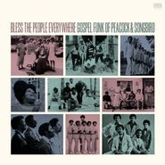 Various Artists, Bless The People Everywhere: Gospel Funk Of Peacock & Songbird (LP)