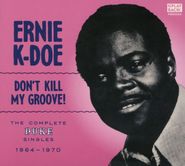 Ernie K-Doe, Don't Kill My Groove! The Complete Duke Singles 1964-1970 (CD)