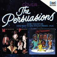 The Persuasions, More Than Before / I Just Want Sing With My Friends (CD)