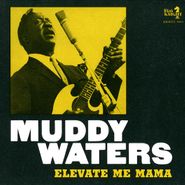 Muddy Waters, Elevate Me Mama (LP)