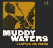 Muddy Waters, Elevate Me Mama (CD)