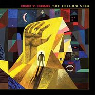 Robert W. Chambers, The Yellow Sign (LP)