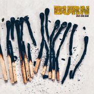 Burn, Do Or Die [Black/Cream Vinyl] (LP)
