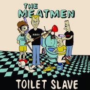 The Meatmen, Toilet Slave (LP)