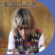 Kevin Ayers, What More Can I Say... (CD)
