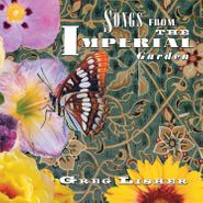 Greg Lisher, Songs From The Imperial Garden (CD)