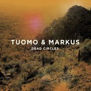 Tuomo & Markus, Dead Circles (LP)