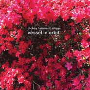 Whit Dickey, Vessel In Orbit (CD)