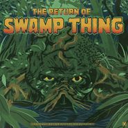 Chuck Cirino, The Return Of Swamp Thing [OST] (LP)