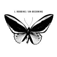 J. Robbins, Un-Becoming (LP)