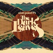 matt pond PA, The Dark Leaves (LP)