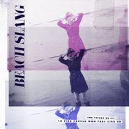 Beach Slang, The Things We Do To Find People Who Feel Like Us (CD)