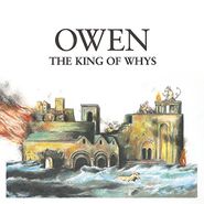 Owen, The King Of Whys (LP)