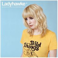 Ladyhawke, Wild Things [180 Gram Yellow Vinyl] (LP)
