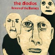The Dodos, Beware Of The Maniacs (LP)