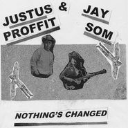 Justus Proffit, Nothing's Changed EP (12")