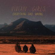 Vivian Girls, Everything Goes Wrong (LP)