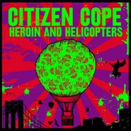 Citizen Cope, Heroin And Helicopters (LP)