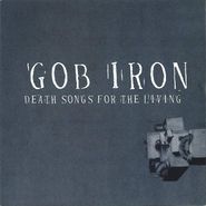 Gob Iron, Death Songs For The Living (CD)