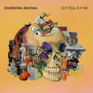 The Dustbowl Revival, Is It You, Is It Me (LP)
