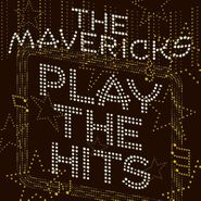 The Mavericks, The Mavericks Play The Hits (LP)