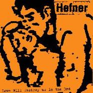 Hefner, Love Will Destroy Us (CD)