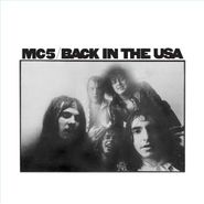 MC5, Back In The USA [2014 180 Gram Vinyl] (LP)