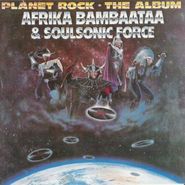 Afrika Bambaataa & Soulsonic Force, Planet Rock: The Album [180 Gram Vinyl] (LP)