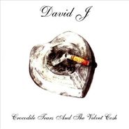 David J, Crocodile Tears & The Velvet Cosh (CD)