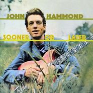 John Hammond, Sooner Or Later (CD)
