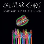 Cellular Chaos, Diamond Teeth Clenched (LP)