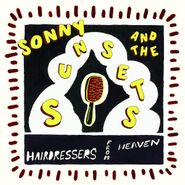 Sonny & The Sunsets, Hairdressers From Heaven (CD)
