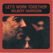 Wilbert Harrison, Let's Work Together (CD)