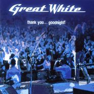 Great White, Thank You...Goodnight! (CD)