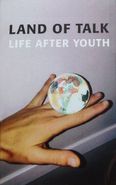 Land Of Talk, Life After Youth (Cassette)