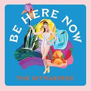 The Mynabirds, Be Here Now (LP)