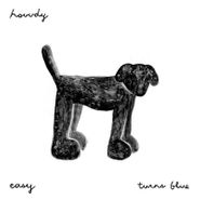Hovvdy, Easy / Turns Blue (7")