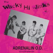 Adrenalin O.D., The Wacky Hi-Jinks Of... Adrenalin O.D. (LP)